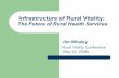 Infrastructure of Rural Vitality · Presentation Overview ... Health professional recruitment / retention ... Waterloo Wellington 6. Hamilton Niagara Haldimand Brant 7. Central West