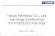 Tokyo Seimitsu Earnings Conference for FY2019/3 Full Year · Closing Balance 33.8 37.1 41.3 (Billions of Yen) Number of Employees ... Effectiveness improvement Profit ratio improvement