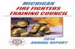 MICHIGAN FIRE FIGHTERS TRAINING COUNCIL · 10/27/2015  · MFFTC 2014 CHAIRPERSON MESSAGE On behalf of the members of the Michigan Fire Fighters Training Council, it is our pleasure