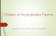 Children of Incarcerated Parents - portal.ct.gov · Guide for Incarcerated Parents Who Have Children in the Child Welfare System. Washington D.C.: U.S. Dept. of Health and Human Services,