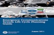 Emergency Communications System Life Cycle Planning ......System life cycle planning is a critical part of this understanding because it enables practitioners to better forecast long-term