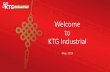 Welcome to KTG Industrial · KTG Industrial –Industrial Real Estate Development and Management Vision: To become the most prestigious industrial properties developer and rental