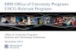 DHS Office of University Programs USCG-Relevant Programs · the ability of the U.S. Coast Guard (USCG) to operate and carry out its statutory missions in the Arctic region. Organization: