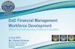 DoD Financial Management Workforce Development - PDI 2016 · 2016-06-30 · • Assessment of critical skills and competencies of the FM workforce and projected future trends (e.g.,