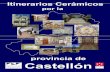 Itinerarios Cerámicos por la Provincia de Castellón · didácticos dedicados a la elaboración de la cerámica en el neolítico, las diferentes técnicas de decoración plástica