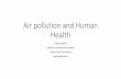 Air pollution and Human Health - ABC · Air pollution and Human Health Paulo Saldiva Institute of Advanced Studies University of São Paulo pepino@usp.br
