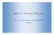 Intro to Thermal Physicsfaculty.cord.edu/luther/physics225/lectures/Thermo...Intro to Thermal Physics Heat, Temperature and Thermal Energy The Atomic Hypothesis “All things are made
