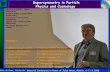 Supersymmetry in Particle Physics and Cosmologydeboer/html/Talks/... · Particle Physics: Unification. Cosmology: Dark Matter. Supersymmetry in Particle Physics and Cosmology. Wim