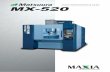 5-Axis Vertical Machining Center MX-520 · 2019-11-12 · The heralds a new era in 5 axis machining for 3 axis users making the transition to full 5 axis operation. Matsuura, the