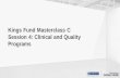 Kings Fund Masterclass C Session 4: Clinical and Quality ... · Kings Fund Masterclass C Session 4: Clinical and Quality Programs. 2 Objectives •Provide overview of CMO clinical