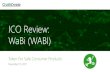 ICO Review: WaBi (WABI) - Crush Crypto€¦ · secure anti-counterfeit labels on consumer products in China and internationally. ... need to top up their WABI balance to be able to