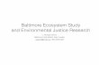 Baltimore Ecosystem Study and Environmental Justice Research€¦ · Baltimore Ecosystem Study and Environmental Justice Research Author: US EPA Subject: A powerpoint going over the