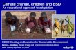 An educational approach to adaptation · Convention on the Rights of the Child Millennium Development Goals Healthy Environments for Children Alliance (HECA) UNICEF Education Strategy,