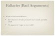 Fallacies (Bad Arguments)watarts.uwaterloo.ca/~celiasmi/courses/Phil145/class3.fallacies.pdf · Fallacies (Bad Arguments) • Kinds of informal fallacies: • Introduction of false