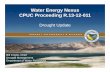 Water Energy Nexus CPUC Proceeding R.13-12-011 · Water Energy Nexus CPUC Proceeding R.13-12-011 Drought Update Bill Croyle, Chief ... DROUGHT PREPAREDNESS & RESPONSE California’s