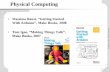 Physical Computing - Keio UniversityLab, ty Physical Computing • Massimo Banzi, “Getting Started With Arduino”, Make Books, 2008 • Tom Igoe, “Making Things Talk”, Make