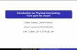 Introduction au Physical Computingair.imag.fr/images/2/2d/Phy-comp-etia.pdfPhysical Computing Physical Computing:Au sens large, construire des systèmes physiques interactifs qui utilisent