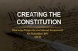 CREATING THE CONSTITUTION - APUSH · CREATING THE CONSTITUTION. BILL OF RIGHTS •1st Amendment •Congress shall make no law respecting an establishment of religion, or prohibiting