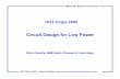 Circuit Design for Low Power - Hot Chips: A Symposium on ... · IBM Austin Research Laboratory HOT Chips 2005 – Power Tutorial Foil # 3 Designing within limits: power & energy •