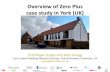 Overview of Zero Plus case study in York (UK) · case study in York (UK) Prof Rajat Gupta and Matt Gregg Low Carbon Building Research Group, Oxford Brookes University, UK rgupta@brookes.ac.uk.