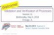 Validation and Verification of Processes...Validation is not required for all controls. e.g. verification not required for certain preventive controls (i.e., food allergen controls,