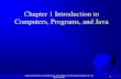 Chapter 1 Introduction to Java · Liang, Introduction to Java Programming, Ninth Edition, (c) 2013 Pearson Education, Inc. All rights reserved. 1 Chapter 1 Introduction to Computers,