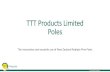 TTT Products Limited Poles - unilog.co.nz · ©TTT Products Ltd 2018 V3. Introduction TTT Products Limited (TTT) is a family owned and operated business, with more than 150 years