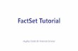FactSet Tutorial · 2020-04-22 · FactSet User guide FactSet Online Assistant FactSet offers online training for all functions Some useful functionalities to explore • Portfolio
