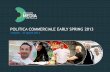 POLITICA COMMERCIALE EARLY SPRING 2013 · 2015-07-07 · GADGET SHOW CLASSIC SPACE MEGABRAND: IL SEGRETO DEL SUCCESSO MYSTERIOUS SCIENCE MEDICAL SPECIALE WEEKEND ONE OFF ... GARDEN