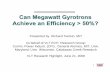 Can Megawatt Gyrotrons Achieve an Efficiency > 50%? · 6/21/2006  · (100 MHz) oscillations in gyrotrons. An improved cavity design Improved 110 GHz industrial tube to demonstrate
