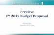 Preview FY 2015 Budget Proposal - BoardDocs€¦ · Proposal Snapshot Section 5: Key Financial Statistics . Topic Assumption for FY 2015 Key Financial Statistics: General Fund Revenue