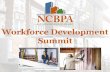 Workforce Development Summit - NCBPA...• Establish strong industry -supported credentialing, certification and licensing standards. • Market career opportunities to high school,