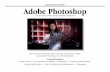 PHOTOSHOP TRAINING Adobe Photoshop · The Desktop. PHOTOSHOP TRAINING . 3. The Dialog Box is a common Macintosh prompt which enables the user to make a choice before