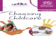 Choosing Childcare booklet - Swansea€¦ · 8 Choosing Childcare Part-time education for children aged 3 and 4: All children have the right to a free, part-time, good quality early