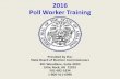 2016 Poll Worker Training - Arkansas...2016 Poll Worker Training Provided by the: State Board of Election Commissioners 501 Woodlane, Suite 401N Little Rock, AR 72201 501-682-1834
