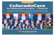 SECOND IN A SERIES ColoradoCare · 2019-06-06 · 6 Colorado Health Institute ColoradoCare: An Independent Analysis – Finances Colorado Health Spending: $58.2 billion ColoradoCare’s