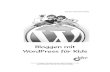 Bloggen mit WordPress für Kids · Geht am schnellsten: WordPress über WordPress.com 70 Für Profis: WordPress im Unterordner installieren 74 Schlussbemerkung 76 Zusammenfassung