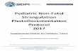 SDFI Pediatric Non-Fatal Strangulation Protocol...Perform a full body overlapping photographic storyboard. This series of photos will identify the patient and will be useful in determining