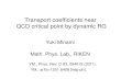 Transport coefficients near QCD critical point by dynamic RG · 2012-07-08 · Transport coefficients near QCD critical point by dynamic RG Yuki Minami Math. Phys. Lab., RIKEN . YM.,