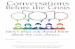 Conversations Before the Crisis -  · Conversations Before the Crisis . How to use this workbook This workbook was created to help you think about what you would want if you were