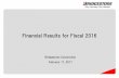 Financial Results for Fiscal 2016 - Bridgestone · 517.2 (Ratio) 13.6% 449.5 (Ratio) 13.5% (13) (Ratio) (0.2pt) 453.0 (Ratio) 13.6% Tires . 472.7
