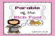 Parable - Miss Richmond's Class - Home · 2018-09-01 · The Parable of the Rich Fool Luke 12: 13-21 There once lived a very rich man. He had lots of land where he planted his crops