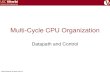 Multi-Cycle CPU Organization - USC Viterbiee.usc.edu/~redekopp/ee357/slides/EE357Unit16_Multi_Cycle_CPU.pdf · Single-/Multi-Cycle Comparison In single-cycle implementations, the