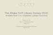 The Ithaka S+R Library Survey 2010 · ITHAKA is a not-for-profit organization that helps the academic community use digital technologies to preserve the scholarly record and to advance