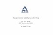 Responsible Safety Leadership€¦ · - Supervisors - Workmen . Safety Leadership Effective and strong leadership in safety and health is vital. This means that management: – Commits