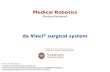 Medical Robotics - uniroma1.itvenditt/didattica/mr/09_daVinci.pdf · Vendittelli: Medical Robotics - da Vinci® surgical system 14 master console •the serial manipulators operated