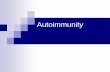 Autoimmunity -PPT.pdf · Disease states Causes Immunopathology ... Basically means immunity to self ... Autoimmune hemolytic Anemia Addison’s Disease Rheumatoid Arthritis Autoimmune