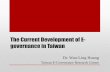 The current development of e-governance in Taiwan Presentation.pdfThe Current Development of E-governance in Taiwan Dr. Wan-Ling Huang Taiwan E-Governance Research Center . E-Government