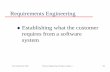 Requirements Engineering u Establishing what the customer ...bmitchell/course/mcs451/Ch_4.pdf · Requirements engineering u The process of establishing the services that the customer
