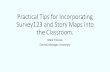 Practical Tips for Incorporating Survey123 and Story Maps ... · Ten tips for better incorporating Survey123 & Story Maps into your classroom. ... This is a way to give guidelines,